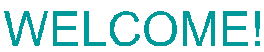 WELCOME!